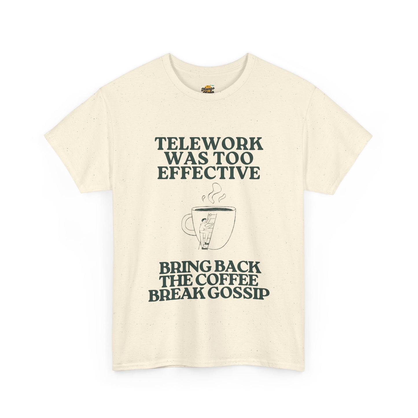 Unisex Heavy Cotton Tee - "Telework Was Too Effective" Coffee Break Humor Tee