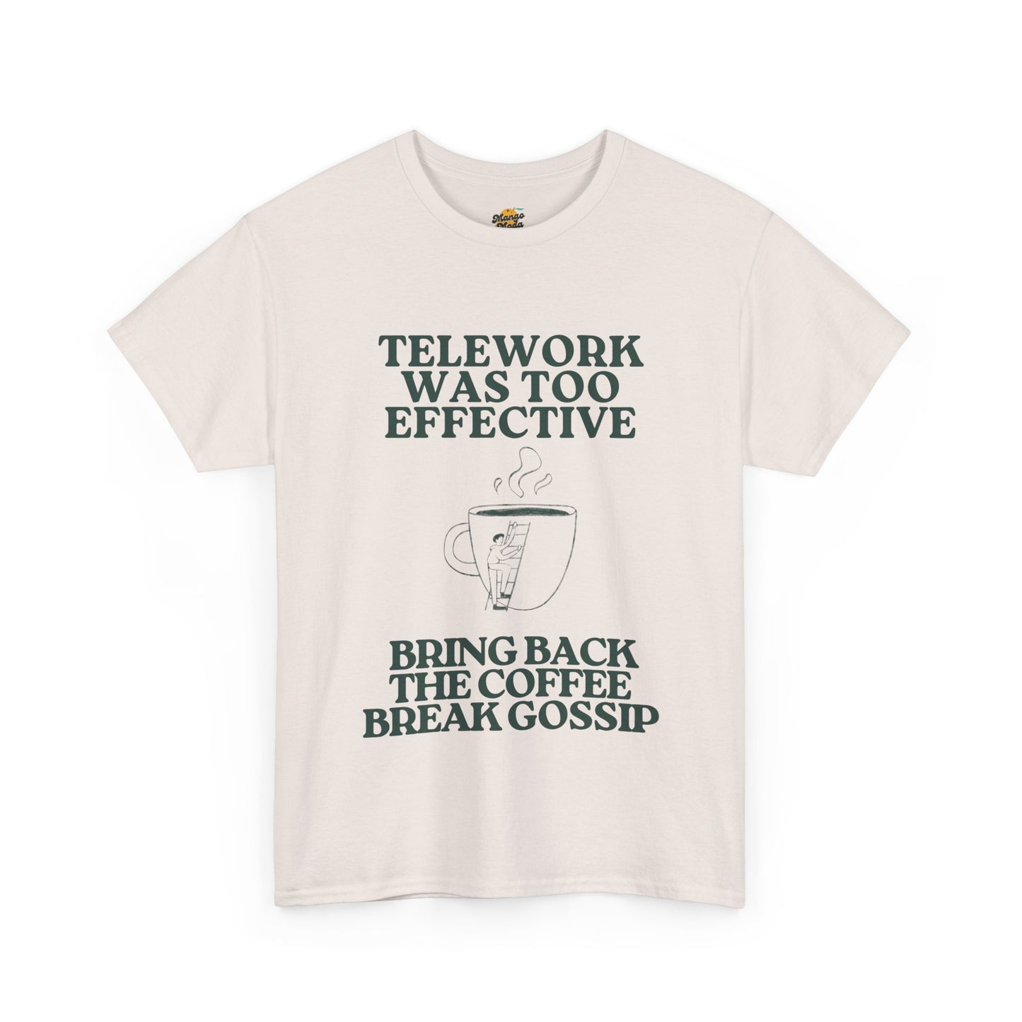 Unisex Heavy Cotton Tee - "Telework Was Too Effective" Coffee Break Humor Tee