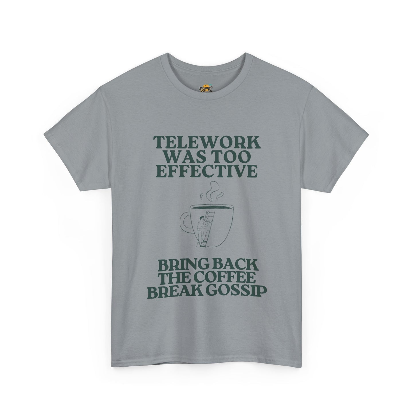 Unisex Heavy Cotton Tee - "Telework Was Too Effective" Coffee Break Humor Tee