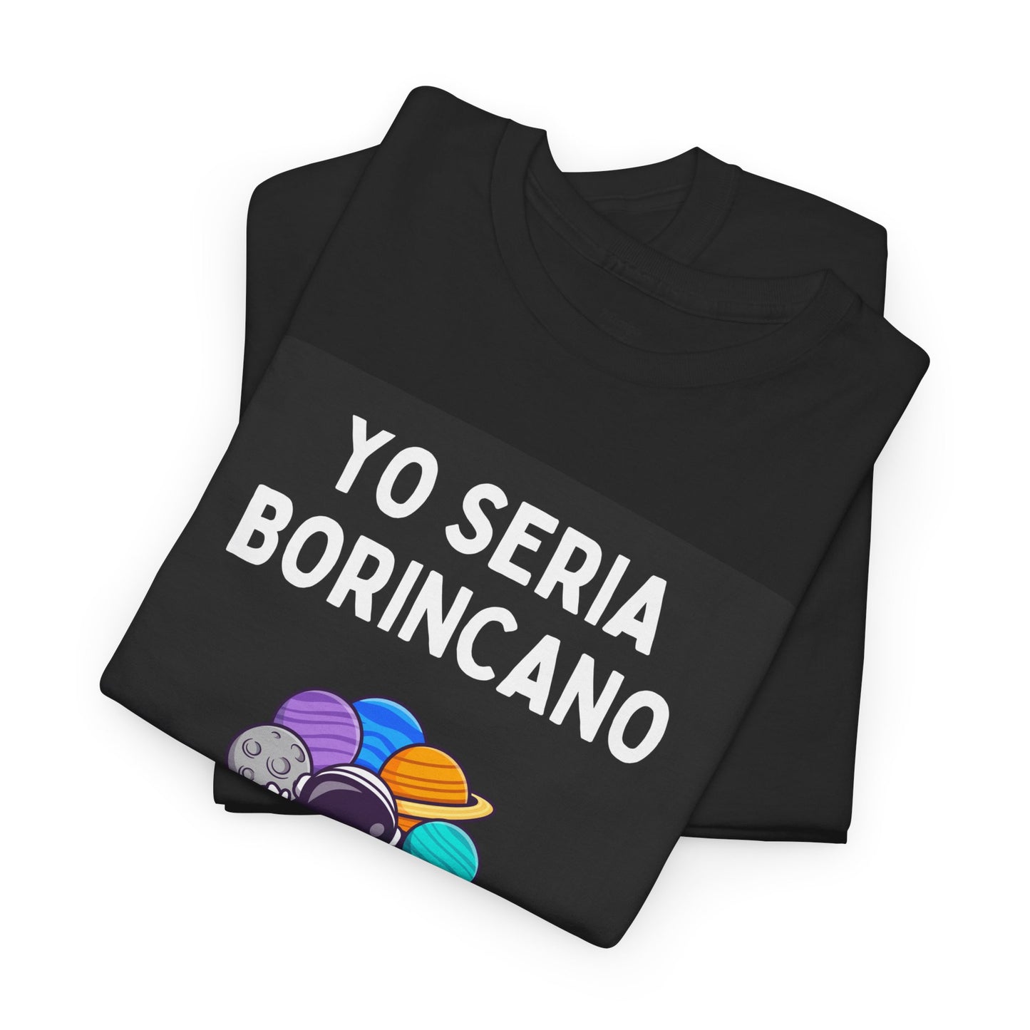 Yo Seria Borincano Unisex Heavy Cotton Tee - Puerto Rican Pride Shirt - by Troya