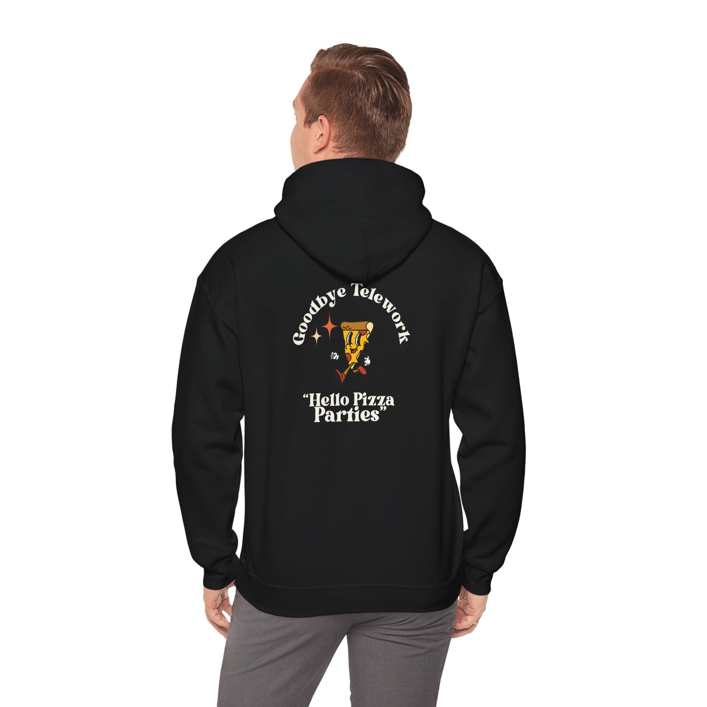 Goodbye Telework, Hello Pizza Parties Sarcasm Unisex Hoodie - Cozy & Fun Sweatshirt for Telework Affected Workers