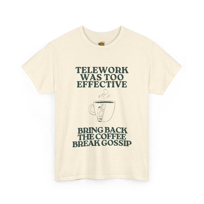 Unisex Heavy Cotton Tee - "Telework Was Too Effective" Coffee Break Humor Tee