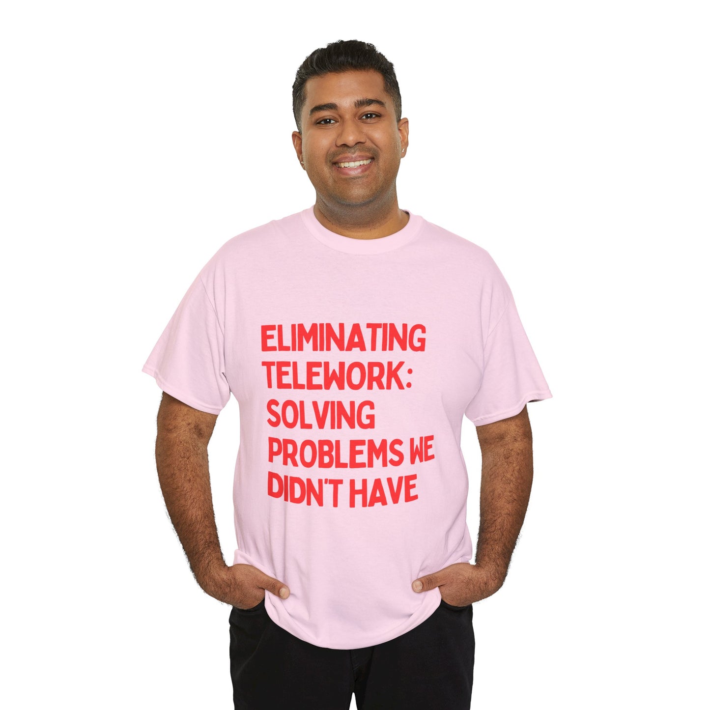 Funny Telework Unisex Heavy Cotton Tee - 'Eliminating Telework: Solving Problems We Didn't Have'
