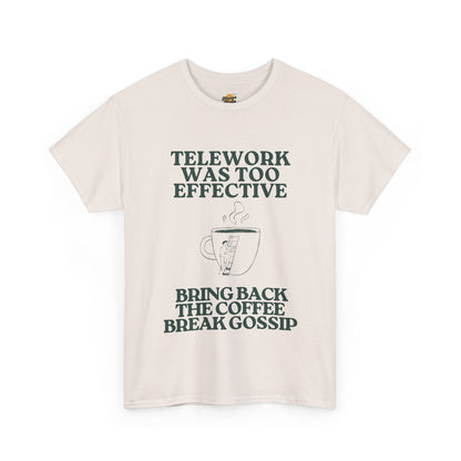 Unisex Heavy Cotton Tee - "Telework Was Too Effective" Coffee Break Humor Tee