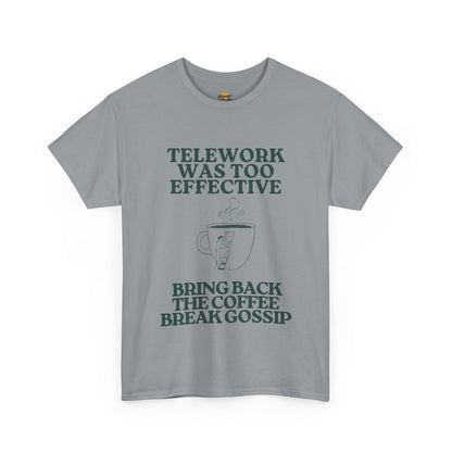 Unisex Heavy Cotton Tee - "Telework Was Too Effective" Coffee Break Humor Tee