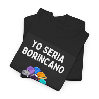 Yo Seria Borincano Unisex Heavy Cotton Tee - Puerto Rican Pride Shirt - by Troya
