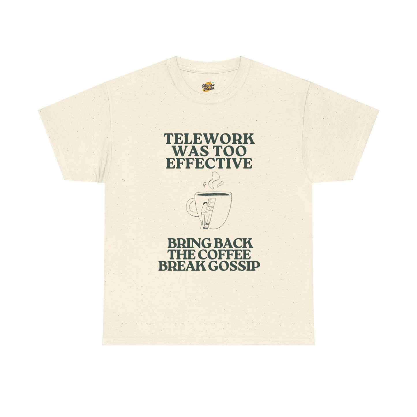 Unisex Heavy Cotton Tee - "Telework Was Too Effective" Coffee Break Humor Tee