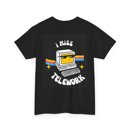 I Miss Telework Unisex Heavy Cotton Tee – Fun Graphic Tee for Remote Work Enthusiasts