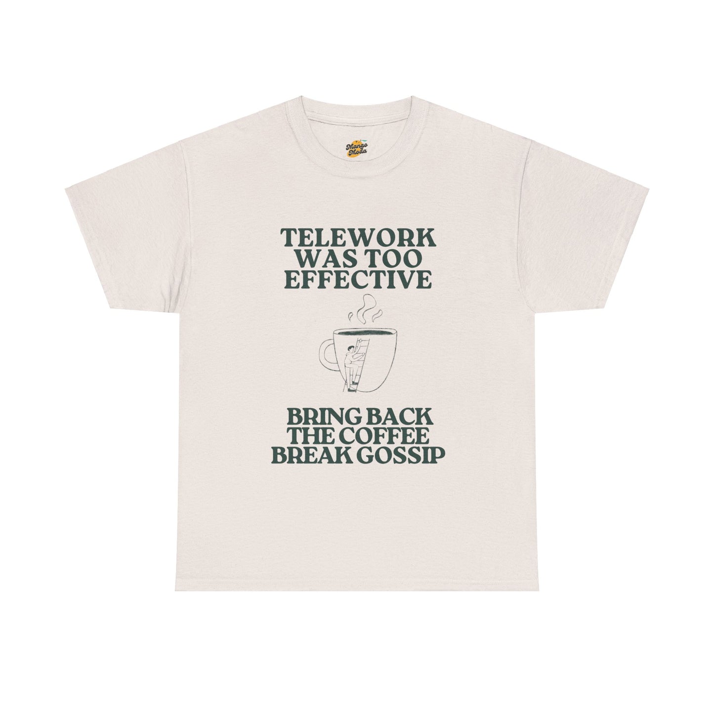 Unisex Heavy Cotton Tee - "Telework Was Too Effective" Coffee Break Humor Tee