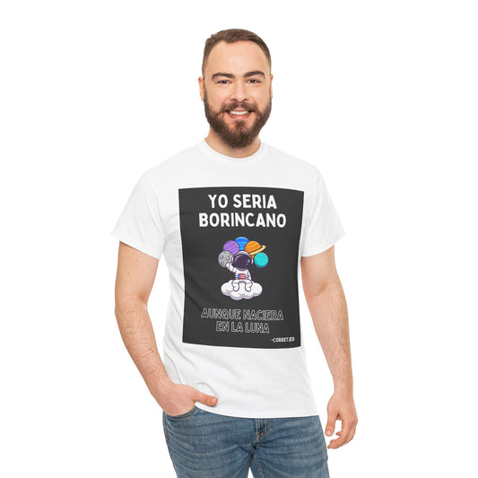 Yo Seria Borincano Unisex Heavy Cotton Tee - Puerto Rican Pride Shirt - by Troya